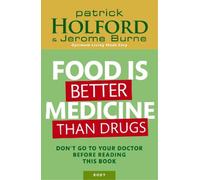 Patrick Holford Jerome Burne Food Is Better Medicine Than Drugs (Tascabile)