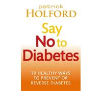Patrick Holford Say No To Diabetes (Tascabile)