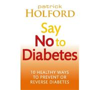 Patrick Holford Say No To Diabetes (Tascabile)