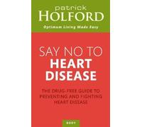 Patrick Holford Say No To Heart Disease (Tascabile)