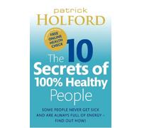 Patrick Holford The 10 Secrets Of 100% Healthy People (Tascabile)