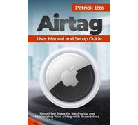 Patrick Izzo Airtag User Manual and Setup Guide (Tascabile)