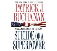Patrick J Buchanan Suicide of a Superpower (Tascabile)