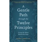 PATRICK J CARNES A Gentle Path Through the Twelve Principles (Tascabile)
