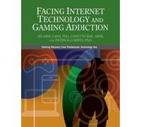 Patrick J Carnes Cosette Rae H Facing Internet Technology and Gamin (Tascabile)