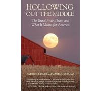 Patrick J. Carr Maria J. Kefalas Hollowing Out the Middle (Tascabile)