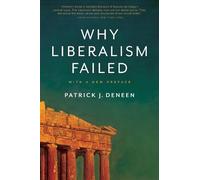 Patrick J. Deneen Why Liberalism Failed (Tascabile) Politics and Culture Series