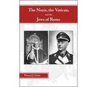 Patrick J. Gallo The Nazis, the Vatican, and the Jews of Rome (Tascabile)