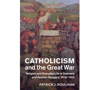 Patrick J. Houlihan Catholicism and the Great War (Tascabile)