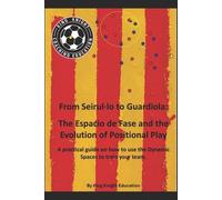 Patrick J King From Seirul-lo to Guardiola (Tascabile)