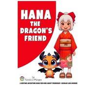 Patrick J Margey Hana the Dragon's Friend (Copertina rigida)
