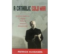 Patrick J. McNamara A Catholic Cold War (Copertina rigida)