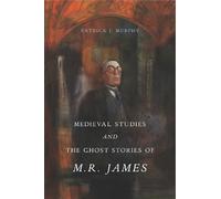 Patrick J. Murp Medieval Studies and the Ghost Stories of M. (Copertina rigida)