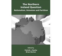 Patrick J. Roch The Northern Ireland Question: Nationalism, U (Copertina rigida)