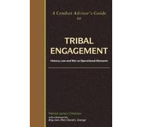Patrick James Christia A Combat Advisor's Guide to Tribal Engagemen (Tascabile)