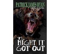Patrick James Ryan The Night It Got Out (Tascabile)