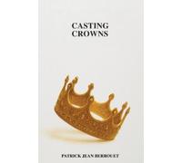 Patrick Jean Berrouet Casting Crowns (Tascabile)