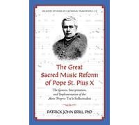 Patrick John Br The Great Sacred Music Reform of Pope St. Piu (Copertina rigida)