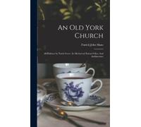 Patrick John Shaw An Old York Church (Copertina rigida)