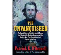 Patrick K O'Donnell The Unvanquished (Copertina rigida)
