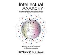 Patrick K Sullivan Intellectual Anarchy (Copertina rigida)