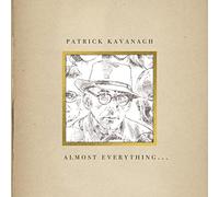 Patrick Kavanagh - Almost Everything...