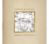 Patrick Kavanagh - Almost Everything...