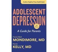 Patrick Kelly Francis Mark Mondimore Adolescent Depression (Copertina rigida)