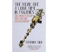 Patrick Kidd The Weak are a Long Time in Politics (Copertina rigida)