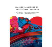 Patrick Kiernan Learner Narratives of Translingual Identities (Tascabile)