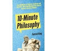 Patrick King 10-Minute Philosophy (Tascabile)