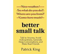Patrick King Better Small Talk (Tascabile)