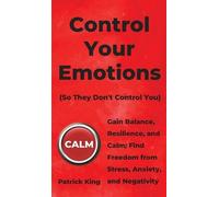 Patrick King Control Your Emotions (Copertina rigida)