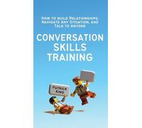 Patrick King Conversation Skills Training (Copertina rigida)