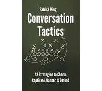 Patrick King Conversation Tactics (Tascabile)