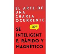 Patrick King El arte de una charla ocurrente (Copertina rigida)