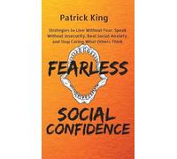 Patrick King Fearless Social Confidence (Copertina rigida)
