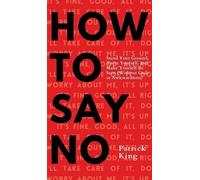 Patrick King How To Say No (Copertina rigida)