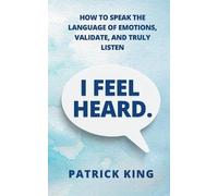 Patrick King I Feel Heard (Tascabile)