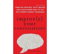Patrick King Improve Your Conversations (Tascabile)