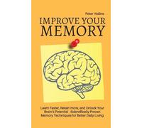 Patrick King Improve Your Memory - Learn Faster, Retain more, and Un (Tascabile)