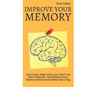 Patrick King Improve Your Memory - Learn Faster, Retain more, (Copertina rigida)