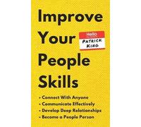 Patrick King Improve Your People Skills (Tascabile)