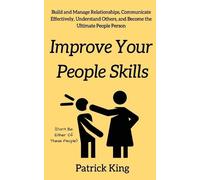 Patrick King Improve Your People Skils (Tascabile)