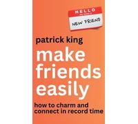 Patrick King Make Friends Easily (Copertina rigida)