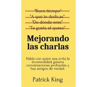 Patrick King Mejorando las charlas (Tascabile)