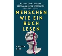 Patrick King Bastian Scheibe Menschen wie ein Buch lesen (Tascabile)