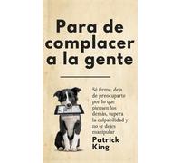 Patrick King Para de complacer a la gente (Copertina rigida)