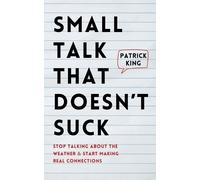 Patrick King Small Talk that Doesn't Suck (Tascabile)