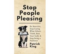 Patrick King Stop People Pleasing (Copertina rigida)